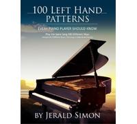 Jerald Simon 100 Left Hand Patterns Every Piano Player Should Know (Tascabile)