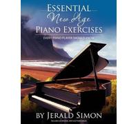 Jerald Simon Essential New Age Piano Exercises Every Piano Player Sh (Tascabile)