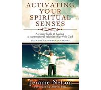 Jerame Nelson Activating Your Spiritual Senses (Tascabile)