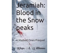Jeramiah: Blood in the Snow peaks: A Marked Ones Prequel