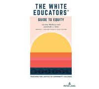 Jeramy Wallace Jeremiah J. The White Educators’ Guide to Eq (Copertina rigida)