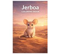 Jerboa Coloring Book: Jerboa Coloring Book with Cute Desert Animals, Jumping Jerboa Illustrations, and Calm Nature Scenes for Kids, Teens, and Adults