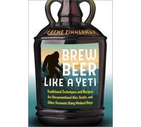 Jereme Zimmerman Brew Beer Like a Yeti (Tascabile)
