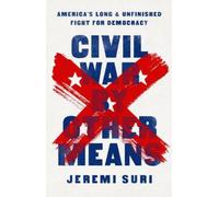 Jeremi Suri Civil War by Other Means (Copertina rigida)