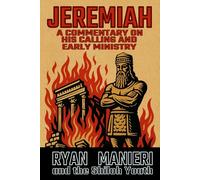 Jeremiah: A Commentary on His Calling and Early Ministry