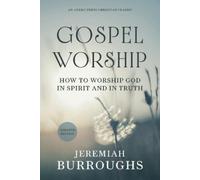 Jeremiah Burroughs Gospel Worship (Tascabile)