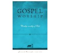 Jeremiah Burroughs Gospel Worship (Tascabile)