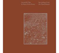 JEREMIAH CHIU & MARTA SOFIA HONER - RECORDINGS FROM THE LAND ISLANDS