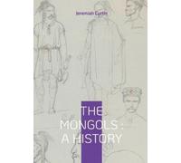 Jeremiah Curtin The Mongols (Tascabile)