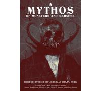 Jeremiah Dylan Cook A Mythos of Monsters and Madness (Tascabile)