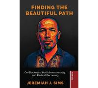 Jeremiah J. Sims Finding the Beautiful Path (Tascabile)