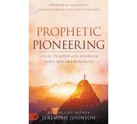 Jeremiah Johnson Prophetic Pioneering (Tascabile)
