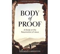 Jeremiah Johnston Body of Proof Bible Study Book with Video Access (Tascabile)