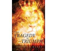 Jeremiah Klaas From Tragedy to Triumph (Tascabile)