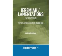 Jeremiah / Lamentations for Beginners: Prophecy, Suffering and Hope for Troubled Times