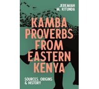 Jeremiah M Kitunda Kamba Proverbs from Eastern Kenya (Tascabile)