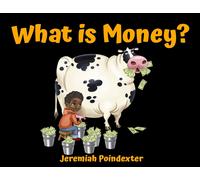 Jeremiah Poindexter What is Money? (Tascabile)