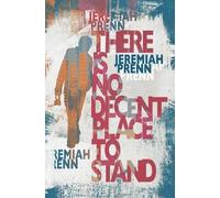 Jeremiah Prenn There is No Decent Place to Stand (Tascabile)