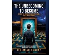 Jeremiah Sunday The Unbecoming to Become (Tascabile)