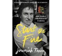 Jeremiah Tower Start the Fire (Tascabile)