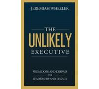 Jeremiah Wheeler The Unlikely Executive (Tascabile)