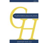 Jeremiah Xiufu Zuo The Biblical Hebrew Word Order Debate (Tascabile)