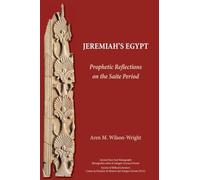 Jeremiah's Egypt: Prophetic Reflections on the Saite Period