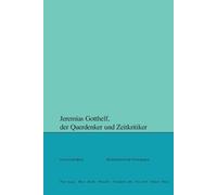 Jeremias Gotthelf, der Querdenker und Zeitkritiker (Tascabile)