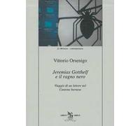 Jeremias Gotthelf e il ragno nero. Viaggio di un lettore nel Cantone bernese