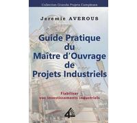 Jeremie Averous Guide Pratique du Maître d'Ouvrage de Projets Indust (Tascabile)