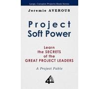 Jeremie Averous Project Soft Power - Learn the Secrets of the Great (Tascabile)