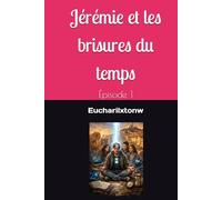 Jérémie et les brisures du temps: Épisode 1