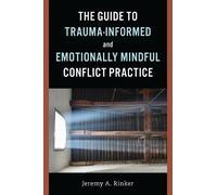 Jeremy A. Rinke The Guide to Trauma-Informed and Emotionally Mindful (Tascabile)