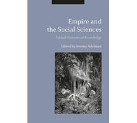 Jeremy Adelman Empire and the Social Sciences (Copertina rigida)