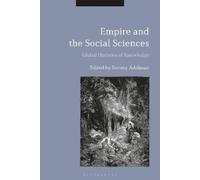 Jeremy Adelman Empire and the Social Sciences (Tascabile)