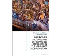 Jeremy Adelman Narratives, Nations, and Other World Products (Copertina rigida)