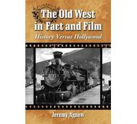 Jeremy Agnew The Old West in Fact and Film (Tascabile)