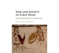 Jeremy Armstrong War and Society in Early Rome (Tascabile)
