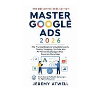 Jeremy Atwell Master Google Ads 2026 (Tascabile)