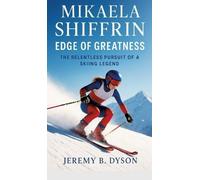 Jeremy B Dyson Mikaela Shiffrin (Copertina rigida)