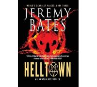 Jeremy Bates Helltown (Copertina rigida) World's Scariest Places