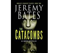 Jeremy Bates Jeremy Bates The Catacombs (Copertina rigida)