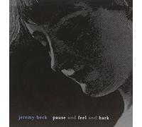 JEREMY BECK Pause & Feel & Hark (CD)