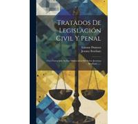 Jeremy Bentham Etienne Dum Tratados De Legislación Civil Y Pe (Copertina rigida)