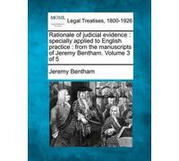 Jeremy Bentham Rationale of judicial evidence (Tascabile)