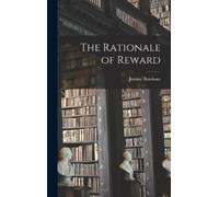 Jeremy Bentham The Rationale of Reward (Copertina rigida)