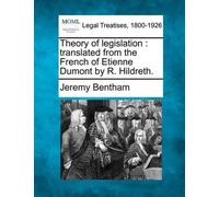 Jeremy Bentham Theory of Legislation (Tascabile)