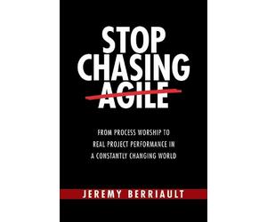 Jeremy Berriault Stop Chasing Agile (Tascabile) (PRESALE 30/09/2026)