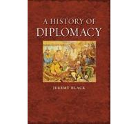 Jeremy Black A History of Diplomacy (Tascabile)