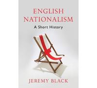 Jeremy Black English Nationalism (Copertina rigida)